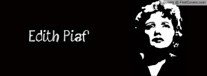 Edith Piaf Profile Facebook Covers