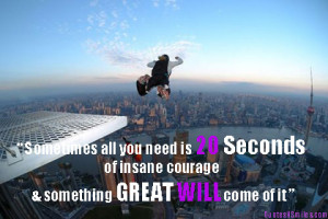 20-seconds-of-courage bravery picture quote