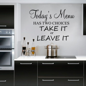 ... -Menu-Has-Two-Choices-Take-it-or-leave-it-Wall-Decal-Quote-Sticker