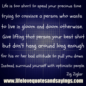 Life is too short to spend your precious time