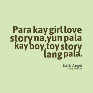 Quotes Picture: para kay girl love story na,yun pala kay boy,toy story ...