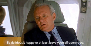 William Parrish: Yeah. Be deliriously happy or at least leave yourself ...