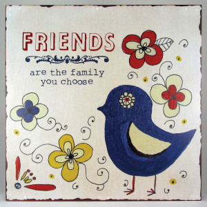 Friends Are The Family You Choose Wall Art - Gorgeous Gifts