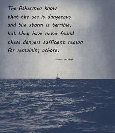 ... ashore. | Quote: Vincent van Gogh | Photo: Erica Massaro