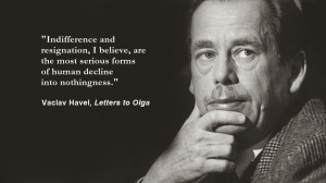 Thursday Thought:: Vaclav Havel on Indifference