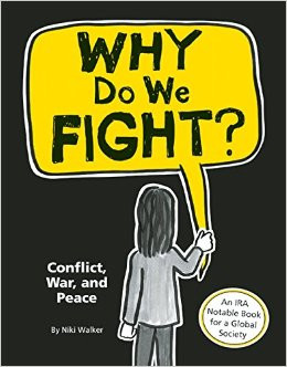 Why Do We Fight?: Conflict, War, and Peace: Niki Walker: 9781926973869 ...
