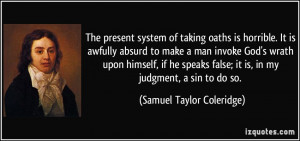 ... God's wrath upon himself, if he speaks false; it is, in my judgment, a