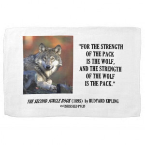 Strength Of The Pack Is The Wolf Kipling Quote Hand Towels