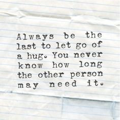 Want To Hug You And Never Let Go Quotes Let go of a hug. you never