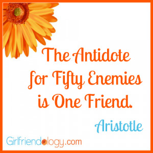 Girlfriendology the antidote for enemies, friendship quote