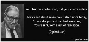 Your hair may be brushed, but your mind's untidy, You've had about ...