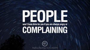 angry or complaining. - Stephen Hawking Quotes By Stephen Hawking ...