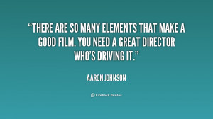 There are so many elements that make a good film. You need a great ...