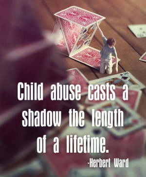 Best Abuse Quote by Herbert Ward - Child Abuse Casts Shadow the Length ...