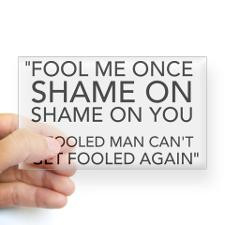 Fool me Once Bush quote Rectangle Sticker for