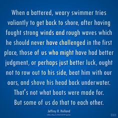 When a battered, weary swimmer...