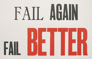 Fail again, fail better, Samuel Beckett quote pic - HeadStuff.org