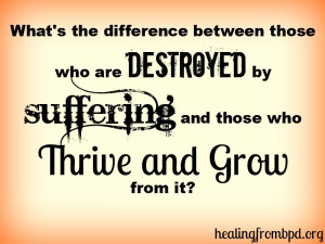 Does Suffering Destroy You or Make You Grow? (Borderline Personality ...