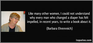 ... impelled, in recent years, to write a book about it. - Barbara