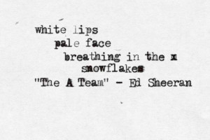 Ed Sheeran The A Team Lyrics Tumblr