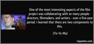 ... period. I learned that there are two components to this. - Yo-Yo Ma