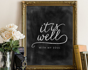 It is Well with My Soul Printable a rt, chalkboard, typography, quote ...