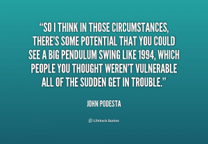 quote John Podesta so i think in those circumstances theres 207678 png