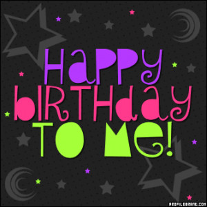 Happy Birthday to Me