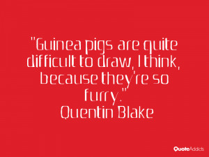 quentin blake quotes guinea pigs are quite difficult to draw i think ...