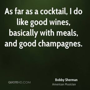 bobby-sherman-bobby-sherman-as-far-as-a-cocktail-i-do-like-good-wines ...