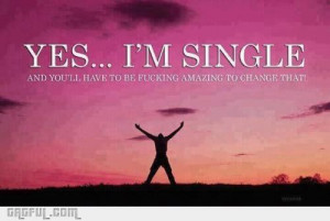 happy to be single #single #awesome #teen #you would have to be ...