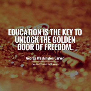 Education Quotes Freedom Quotes Door Quotes Key Quotes George ...