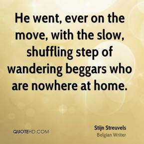 Stijn Streuvels - He went, ever on the move, with the slow, shuffling ...