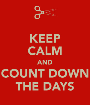 KEEP CALM AND COUNT DOWN THE DAYS