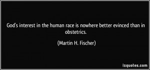 God’s interest in the human race is nowhere better evinced than in ...