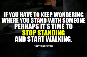 you have to keep wondering where you stand with someone perhaps it s ...