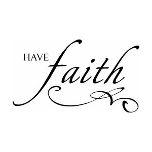 Have Faith Vinyl Wall Quote