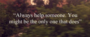 Help one another whenever you can | Inspiration