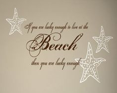 ... If you are lucky enough to live at the Beach then you are lucky