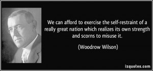 We can afford to exercise the self-restraint of a really great nation ...