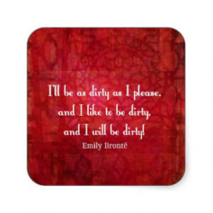 Emily Bronte Dirty Girl quote Square Stickers