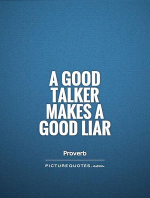 Liars Quotes And Sayings Good Liar Picture Quote 1