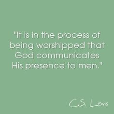 Worship Quote by C.S. Lewis More