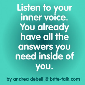 Listen to your inner voice.