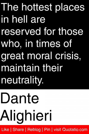 ... of great moral crisis, maintain their neutrality. #quotations #quotes