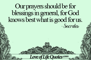 quote on prayers being for blessings love of life quotes