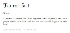 Taurus fact No.77: Sometimes a Taurus will have arguments with ...