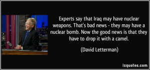 . That's bad news - they may have a nuclear bomb. Now the good news ...