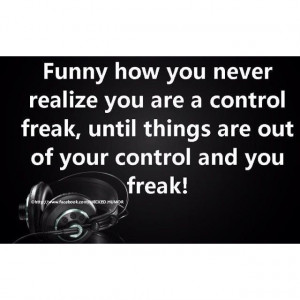 control freak quotes | Control freak