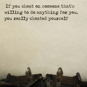 once a cheater always a cheater is a bit harsh